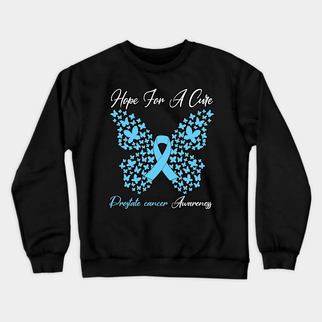 Hope For A Cure  Butterfly Gift 3 Prostate cancer Crewneck Sweatshirt by HomerNewbergereq